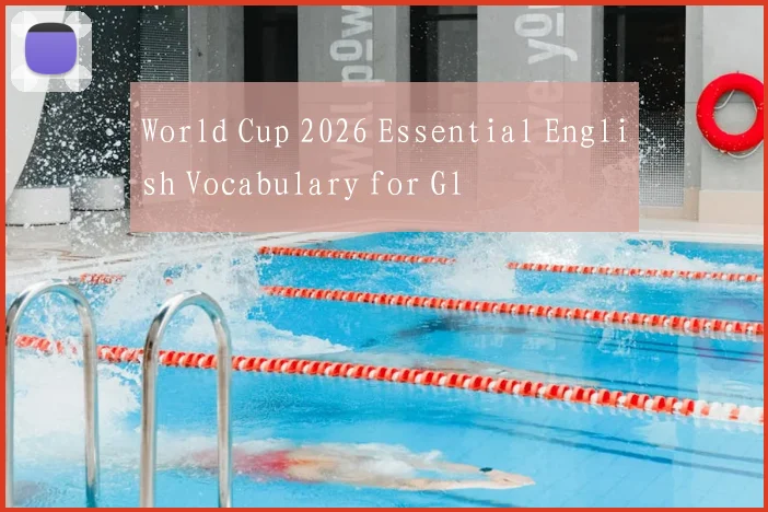 World Cup 2026 Essential English Vocabulary for Gl